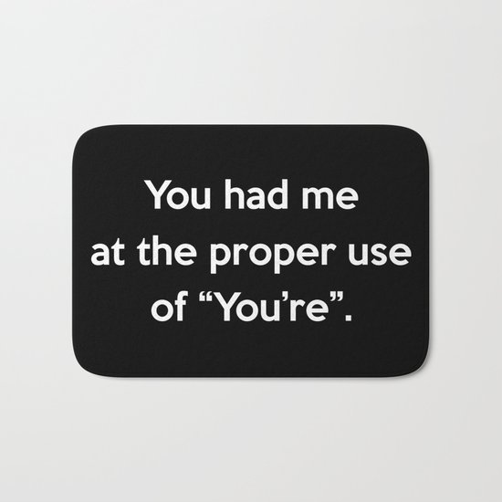 Proper Use Of You're Funny Quote Bath Mat