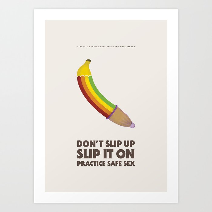 PSA Series: Don't Slip Up / Slip It On / Practice Safe Sex Art Print