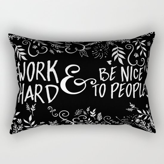 Work Hard & Be Nice To People Rectangular Pillow