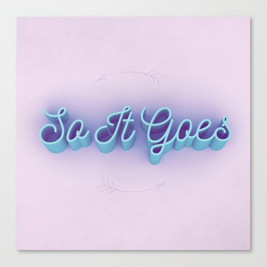 So It Goes Canvas Print