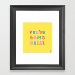 You're Doing Great Motivational Quote Framed Art Print