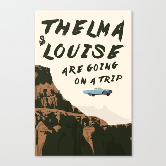 THELMA & LOUISE ARE GOING ON A TRIP Canvas Print