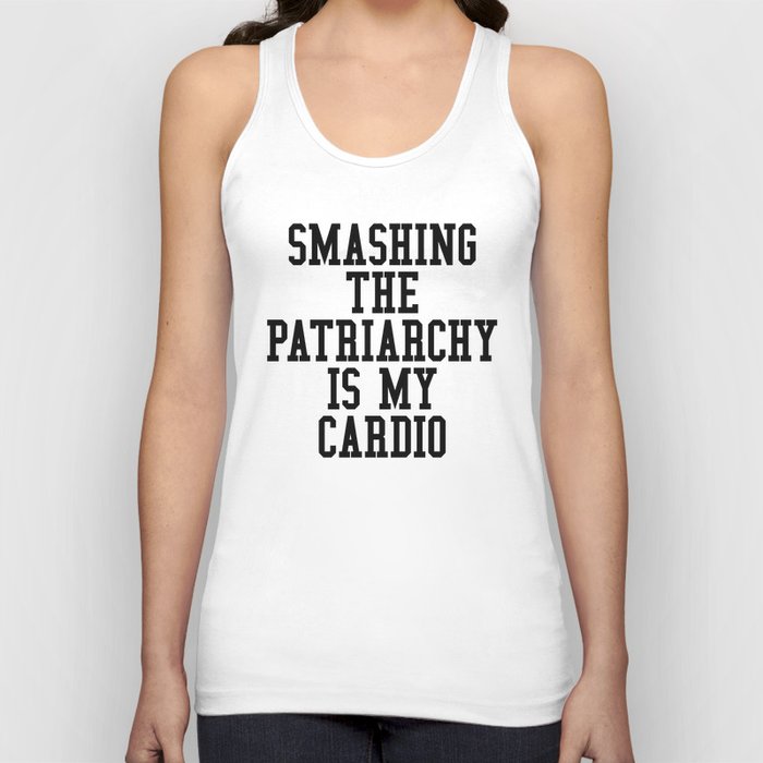Smashing The Patriarchy is My Cardio Tank Top
