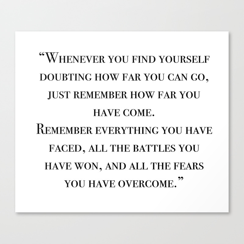 Remember How Far You Ve Come Quote Canvas Print By Quoteme Society6