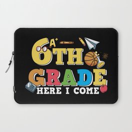 6th Grade Here I Come Laptop Sleeve