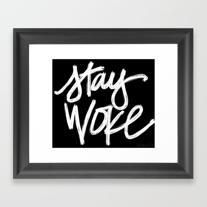 Stay Woke Framed Art Print