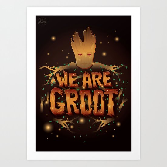 We Are Groot Art Print