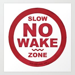 No Wake Zone  Art Print
