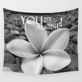 You are not alone Wall Tapestry