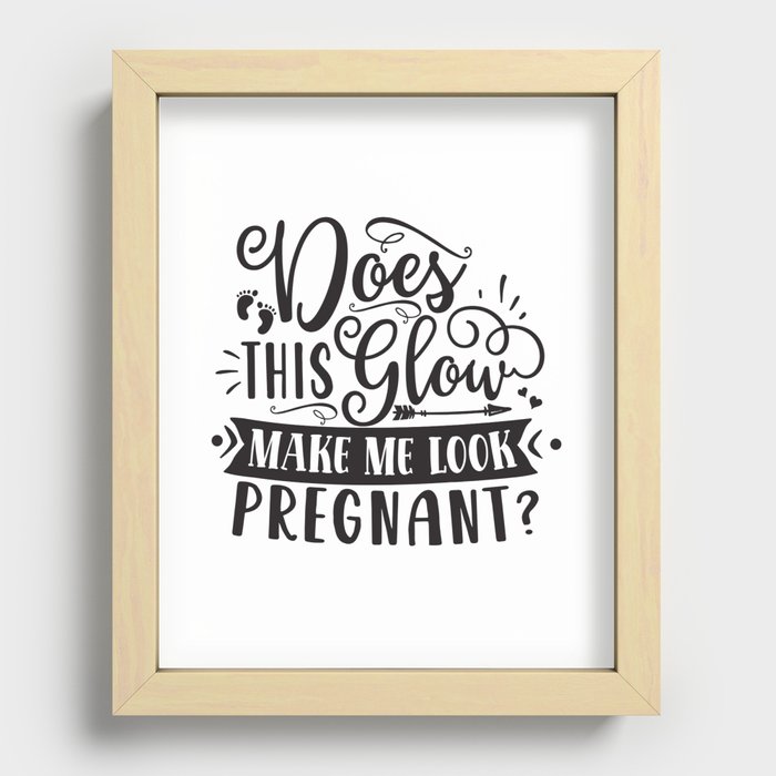 Does This Glow Make Me Look Pregnant Recessed Framed Print