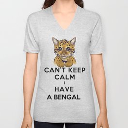Cant keep calm i have a bengal V Neck T Shirt