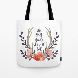 she gay dude stop it lol (navy and coral) Tote Bag