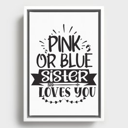 Pink Or Blue Sister Loves You Framed Canvas
