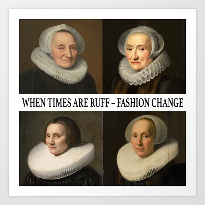 When Times Are Ruff - Fashion Change (black text) Art Print