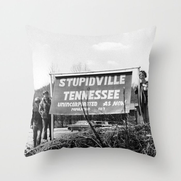 Stupidville Tennessee, Unincorporated for now humorous black and white photography - photographs Throw Pillow