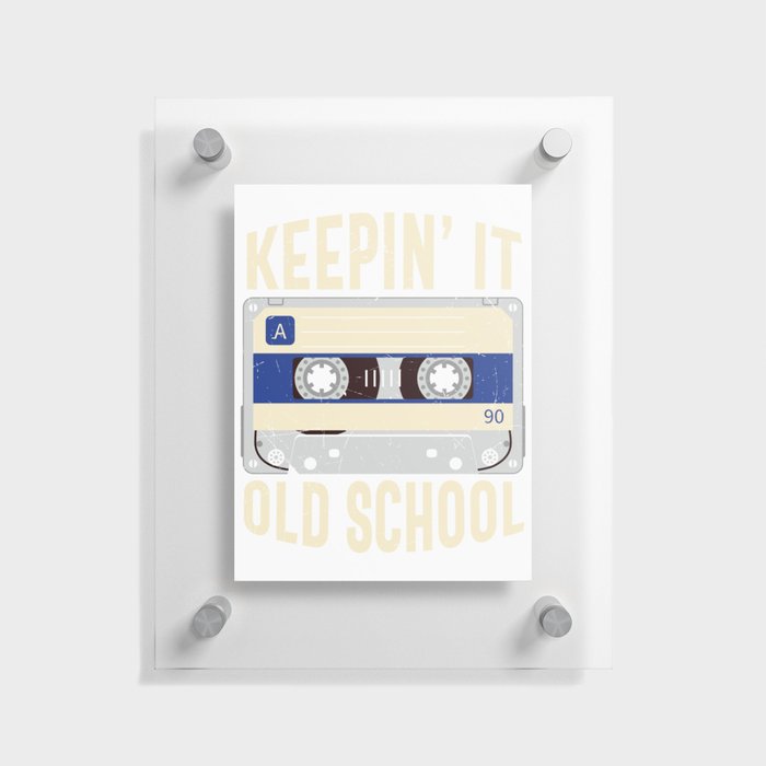 Keepin' It Old School Cassette Tape Retro Floating Acrylic Print