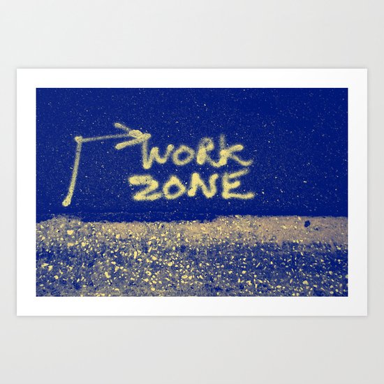 Where's The Work Zone? Art Print