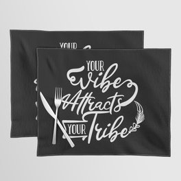 Your Vibe Attracts Your Tribe Wisdom Quote Placemat