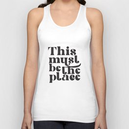 This Must Be The Place Unisex Tank Top