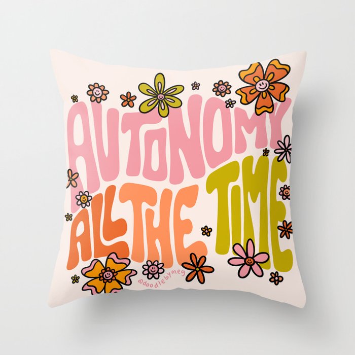 Autonomy All The Time Throw Pillow