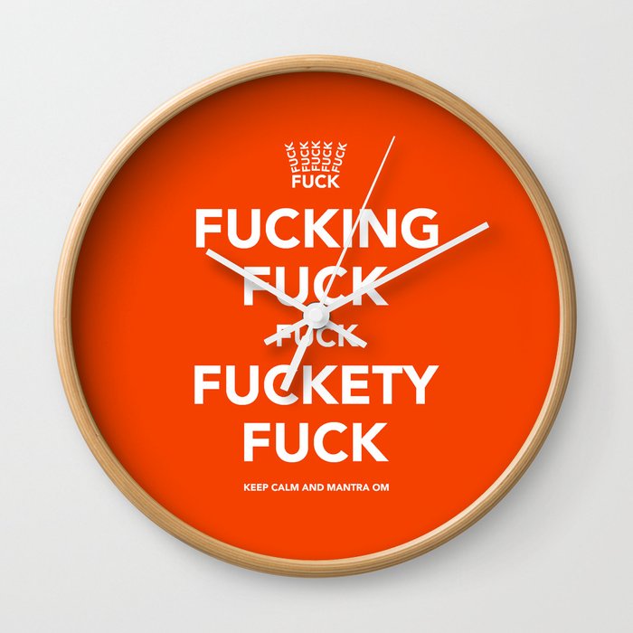 Fucking Fuck Fuck Fuckety Fuck- Orange Wall Clock