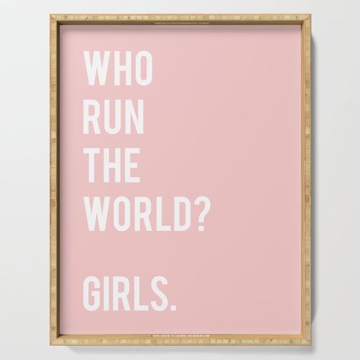 Who run the world? Girls Serving Tray