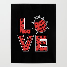 Entomology I Insect Lover I Ladybeetle I Ladybug I Love Poster