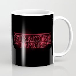 Stranger Danger Coffee Mug