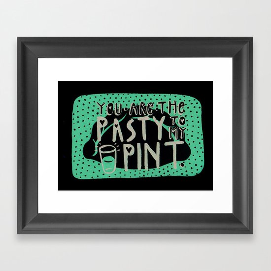 The pasty to my pint. Framed Art Print