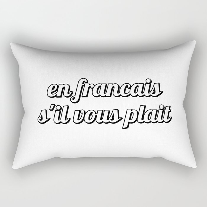 en francais s'il vous plait Rectangular Pillow