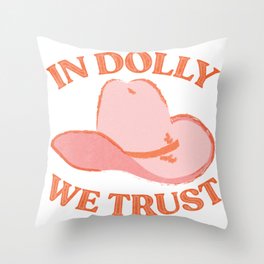 IN DOLLY WE TRUST Throw Pillow