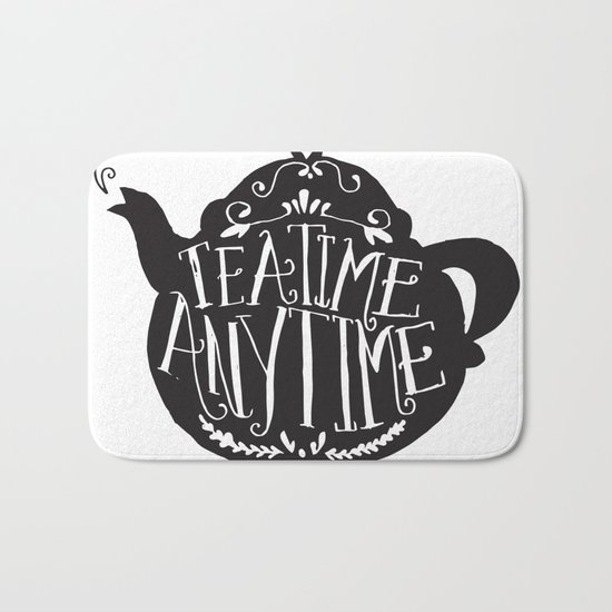 TEA TIME. ANY TIME. Bath Mat