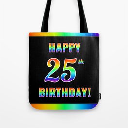 [ Thumbnail: Fun, Colorful, Rainbow Spectrum “HAPPY 25th BIRTHDAY!” Tote Bag ]
