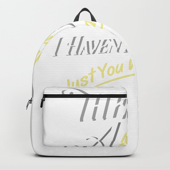 There Is A Million Things I Haven't Done Just You Wait - Hamilton Backpack