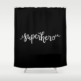 Superhero —Version 2 (Black Background) Shower Curtain