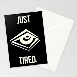 JUST TIRED. Stationery Card