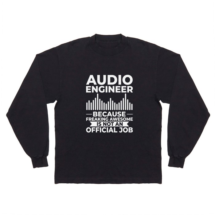 Audio Engineer Sound Guy Engineering Music Long Sleeve T Shirt