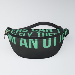 Otters Can't Fly I Can't Fly I'm An Otter Fanny Pack