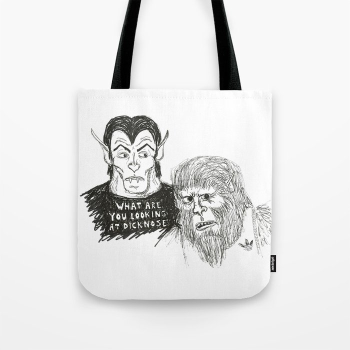 What Are You Looking At Dicknose Tote Bag