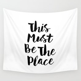 This Must be the Place Wall Tapestry