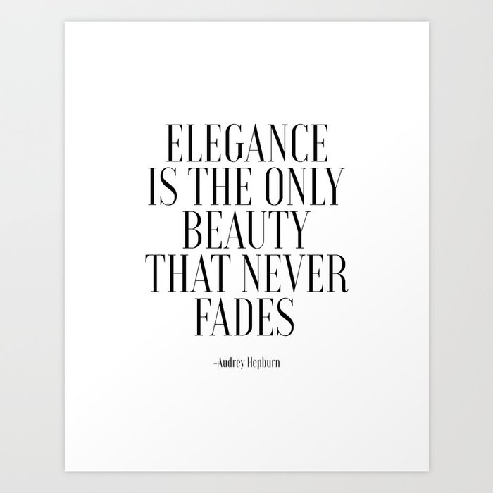 Audrey Hepburn Fashionist Print U201celegance Is The Only Beauty That Never Fades Typography Quote Audrey Quote Print Home Decor Art Collectibles Prints Vadel Com