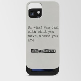 Teddy Roosevelt quotes iPhone Card Case