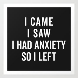 I Had Anxiety Funny Quote Art Print