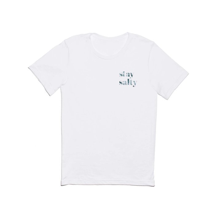 stay salty T Shirt