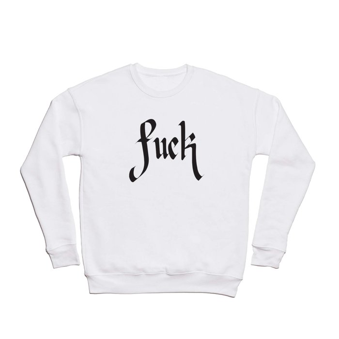 Fuck Crewneck Sweatshirt