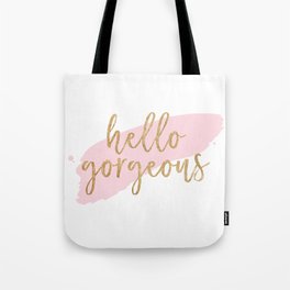 Hello Gorgeous Quote w/Pink Brush Stroke Tote Bag