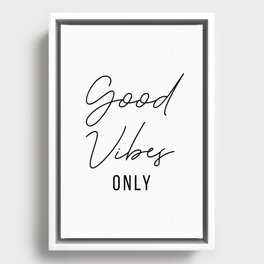 Good vibes only Framed Canvas