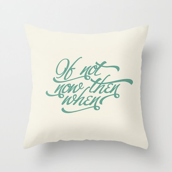 If not now when Throw Pillow