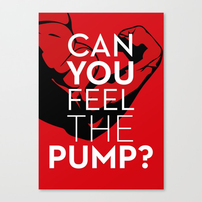 CAN YOU FEEL THE PUMP? FITNESS SLOGAN CROSSFIT MUSCLE Canvas Print