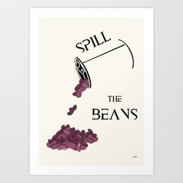 Spill the Beans Art Print